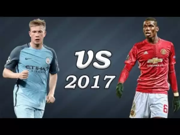 Video: Paul Pogba vs Kevin De Bruyne ? Skills/Goals/Assists ? 201